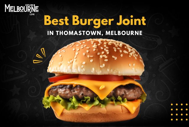 Best Burger Joint in Thomastown, Melbourne, Best Burger Joint in Reservoir, Melbourne, Best Burger Joint in Lalor, Melbourne, Best Burger Joint in Preston, Melbourne