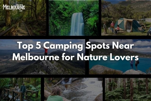 Camping Spots Near Melbourne, Top 5 Camping Spots Near Melbourne, Best Camping Spots Near Melbourne, Top Camping Locations Near Melbourne